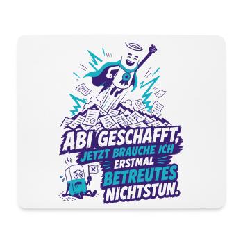 Betreutes Nichtstun nach Abi - Mousepad (Querformat) - Weiß - Vorne