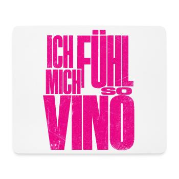 Ich fühl mich so Vino! - Mousepad (Querformat) - Weiß - Vorne