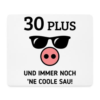 30 Plus Und Immer Noch ’Ne Coole Sau! (Geburtstag) - Mousepad (Querformat) - Weiß - Vorne