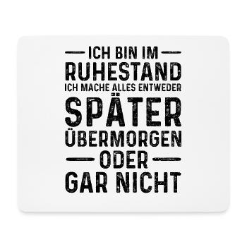 Ich Bin Im Ruhestand Ich Mache Alles Entweder Spät - Mousepad (Querformat) - Weiß - Vorne