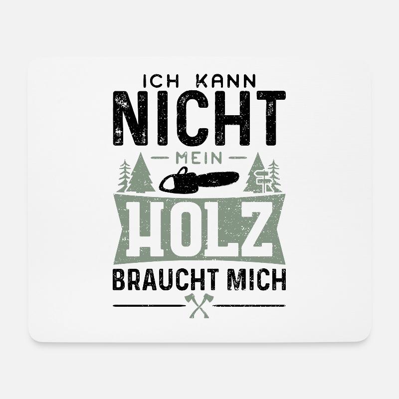 Ich Kann Nicht Mein Holz Braucht Mich - Holzfäller - Mousepad (Querformat) - Weiß