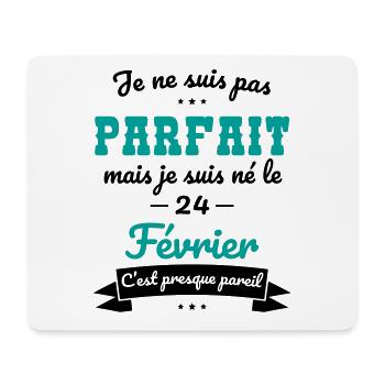 Anniversaire - Pas parfait mais né le 24 Février - Tapis de souris (format paysage) - blanc - Devant