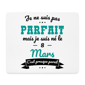 Anniversaire - Pas parfait mais né le 8 Mars - Tapis de souris (format paysage) - blanc - Devant