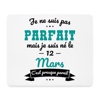 Anniversaire - Pas parfait mais né le 12 Mars - Tapis de souris (format paysage) - blanc - Devant