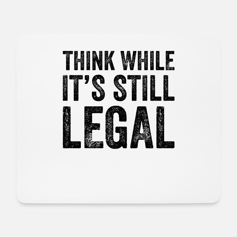 Denken Sie, während es noch legal ist Lustig - Mousepad (Querformat) - Weiß