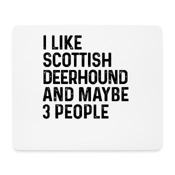 I Like Scottish Deerhound And Maybe 3 People Dog - Mouse Pad (horizontal) - white - Front