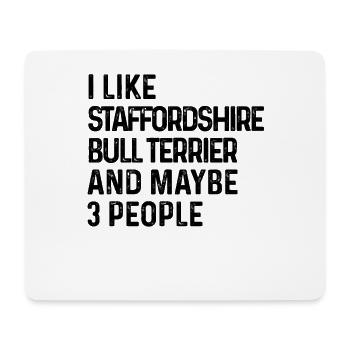 Ich mag Staffordshire Bullterrier und vielleicht 3 - Mousepad (Querformat) - Weiß - Vorne