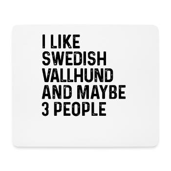 I Like Swedish Vallhund And Maybe 3 People Dog - Mouse Pad (horizontal) - white - Front