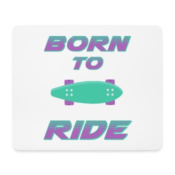 born to ride skateboard skate rider - Mouse Pad (horizontal) - white - Front