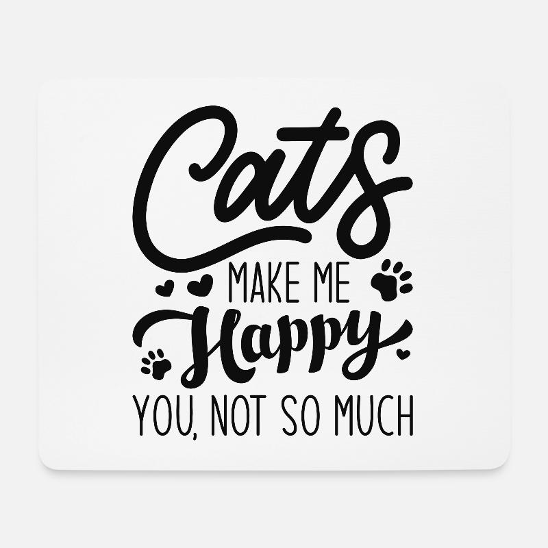 Cats Make Me Happy You Not So Much - Mouse Pad (horizontal) - white