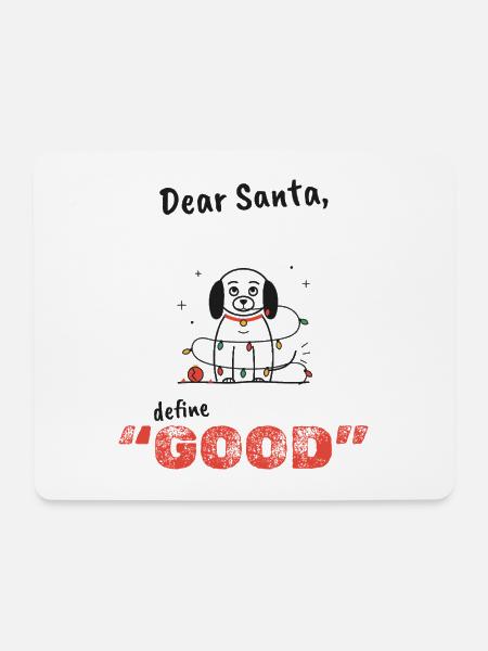 Lieber Santa Pooch: Definiere gut - Mousepad (Querformat) - Weiß