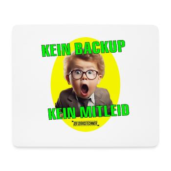 Kein Backup kein Mitleid KI Kind - Mousepad (Querformat) - Weiß - Vorne