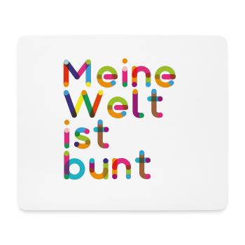 Meine Welt ist Bunt - Geschenkidee - Mousepad (Querformat) - Weiß - Vorne