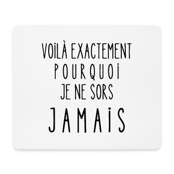 je ne sors jamais - Tapis de souris (format paysage) - blanc - Devant