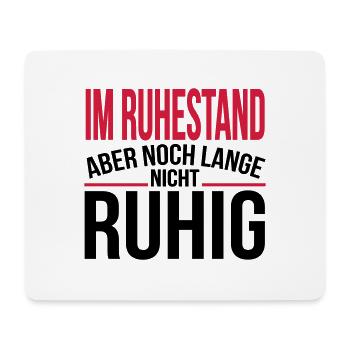 Im Ruhestand - aber nicht ruhig - Mousepad (Querformat) - Weiß - Vorne
