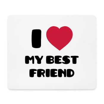 I Love my best friend - Mouse Pad (horizontal) - white - Front