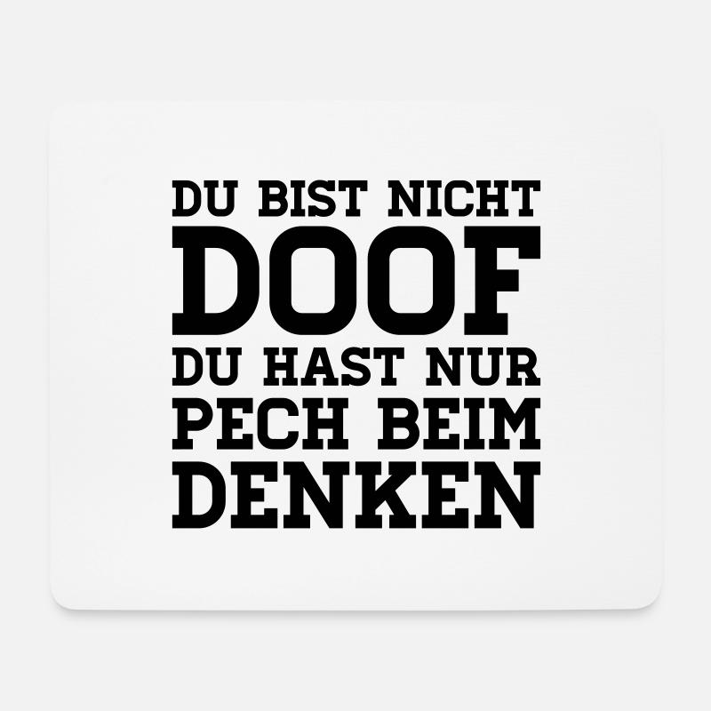 DU BIST NICHT DOOF PECH BEIM DENKEN - Mousepad (Querformat) - Weiß