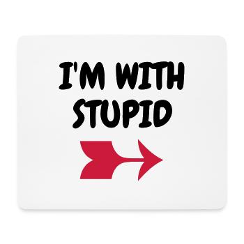I'm with stupid - Humor - Funny - Joke - Friend - Tapis de souris (format paysage) - blanc - Devant