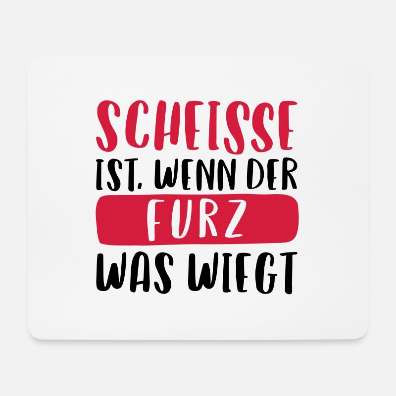 SCHEISSE IST, WENN DER FURZ WAS WIEGT - Mousepad (Querformat) - Weiß