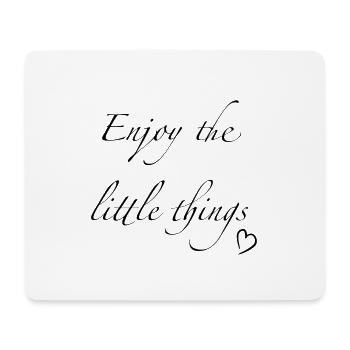 Enjoy the little things - Mouse Pad (horizontal) - white - Front