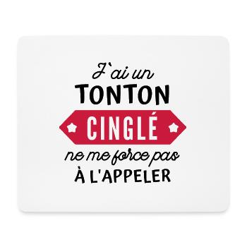 j'ai un tonton cinglé ne me force pas à l'appeler - Tapis de souris (format paysage) - blanc - Devant