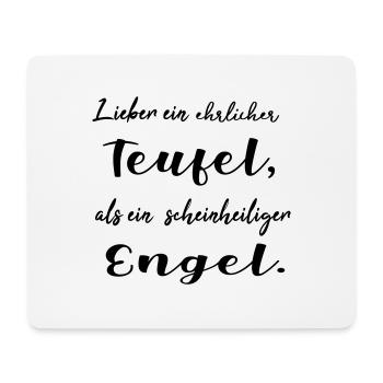 Lieber ein ehrlicher Teufel, als ein schein... - Mousepad (Querformat) - Weiß - Vorne