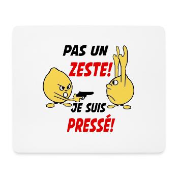 Pas un zeste je suis pressé! - Tapis de souris (format paysage) - blanc - Devant