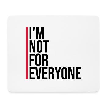 Im not for everyone - Mousepad (Querformat) - Weiß - Vorne