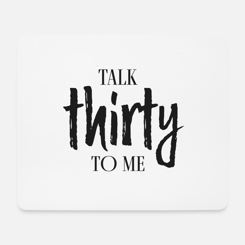 talk thirty to me - Mouse Pad (horizontal) - white