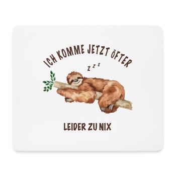 Ich komme jetzt öfter, leider zu nix Faultier - Mousepad (Querformat) - Weiß - Vorne