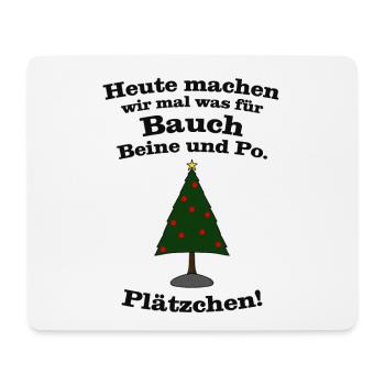 Heute machen wir mal was für Bauch, .. Plätzchen! - Mousepad (Querformat) - Weiß - Vorne