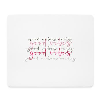 good vibes only, font,gold,vibes,good,pink - Mouse Pad (horizontal) - white - Front