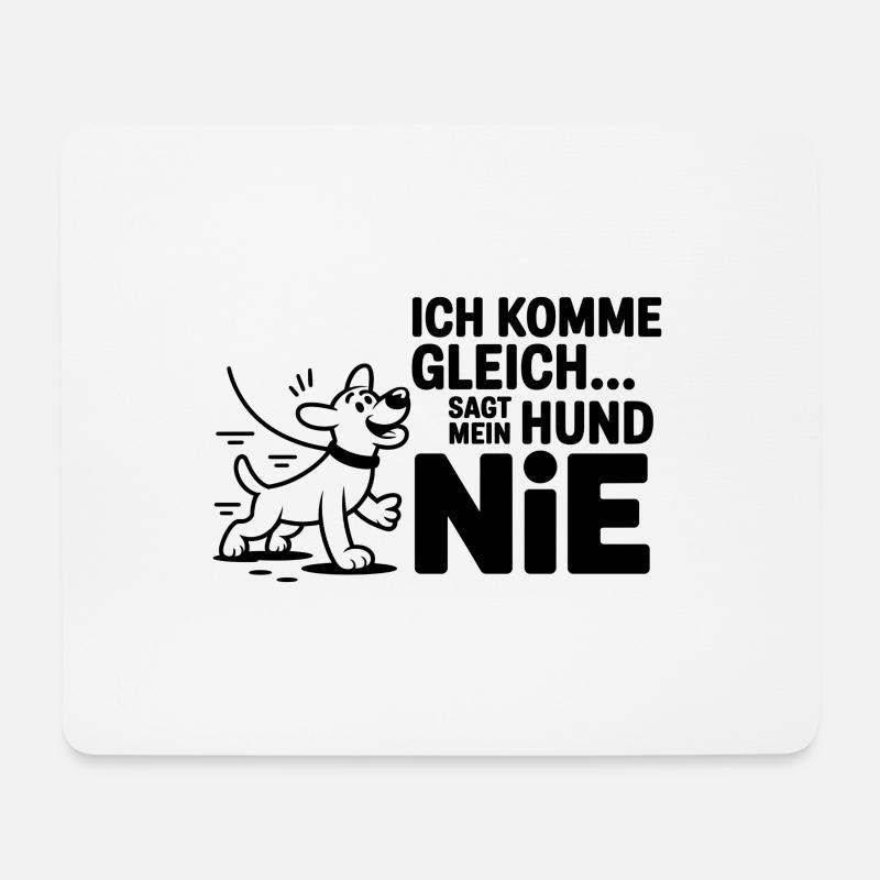 Ich komme gleich: Sag meinem Hund NIE - Mousepad (Querformat) - Weiß