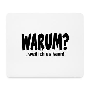 Warum Weil ich es kann - Mousepad (Querformat) - Weiß - Vorne