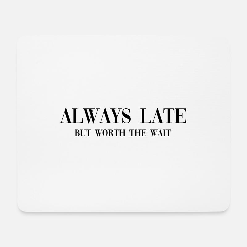 Always late - Mousepad (Querformat) - Weiß