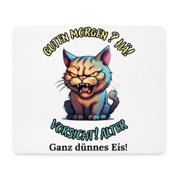 Good morning? Huh! Beware of old very thin ice - Mouse Pad (horizontal) - white - Front