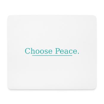 NEW -- Choose Peace – Inspirational Quote Design! - Mouse Pad (horizontal) - white - Front