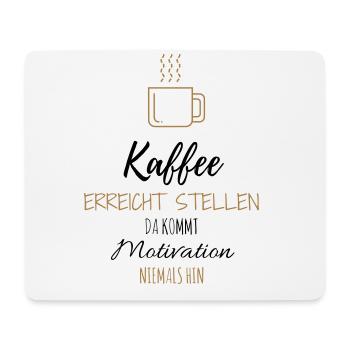 Kaffee Motivation Lustig Büro Geschenk Idee - Mousepad (Querformat) - Weiß - Vorne