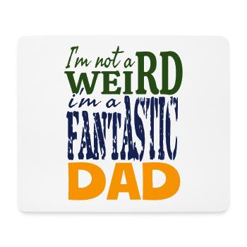 Ich bin nicht komisch, ich bin ein fantastischer Vater - Mousepad (Querformat) - Weiß - Vorne