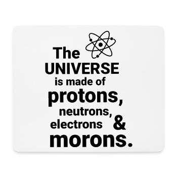 The Universe is made of protons, neutrorns - Mouse Pad (horizontal) - white - Front