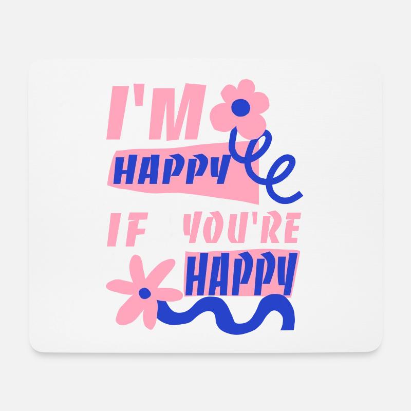 Ich freue mich, wenn du glücklich bist - Mousepad (Querformat) - Weiß