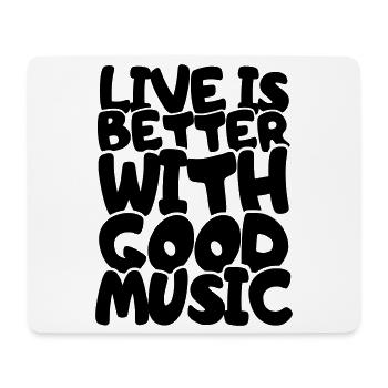 Das Leben ist besser mit guter Musik # - Mousepad (Querformat) - Weiß - Vorne