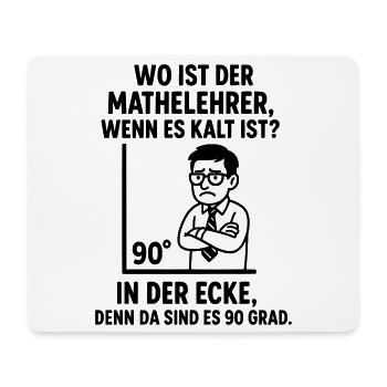 90 Degree Corner Teacher Math Joke - Mouse Pad (horizontal) - white - Front