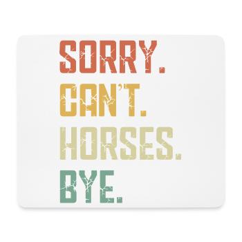 Entschuldigung, können Pferde nicht tschüss, lustiger Reiter, liebes Pferd. - Mousepad (Querformat) - Weiß - Vorne