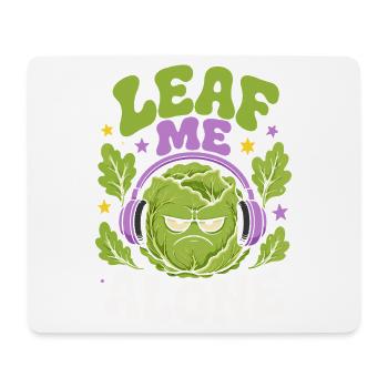 Leaf Me Alone Salad Humor - Mouse Pad (horizontal) - white - Front