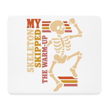 My Skeleton Skipped the Warm-Up - Mousepad (Querformat) - Weiß - Vorne