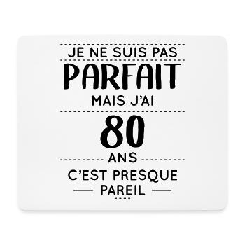 Anniversaire 80 ans - Pas parfait mais j'ai 80 ans - Tapis de souris (format paysage) - blanc - Devant
