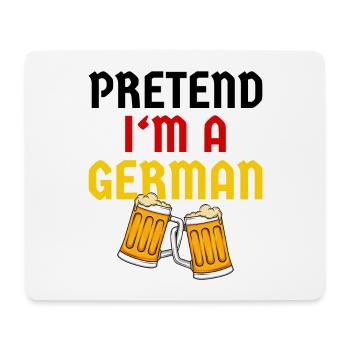 Pretend I'm a German - Beer Mug Costume Shirt - Mouse Pad (horizontal) - white - Front
