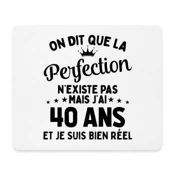 J'ai 40 Ans et je suis bien réel - perfection - Tapis de souris (format paysage) - blanc - Devant