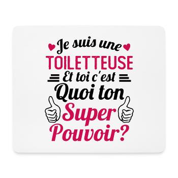 Je suis une Toiletteuse c'est mon super pouvoir - Tapis de souris (format paysage) - blanc - Devant